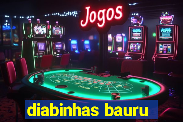 diabinhas bauru